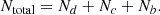 $$ \begin{aligned} N_{\rm total} = N_d + N_c + N_b. \end{aligned} $$