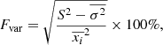 $$ \begin{aligned} F_{\rm var}=\sqrt{\frac{S^2-\overline{\sigma ^2}}{\overline{x_i}^2}} \times 100\%, \end{aligned} $$
