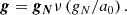 $$ \begin{aligned} \boldsymbol{g} = \boldsymbol{g_N}\nu \left(g_N/a_0\right). \end{aligned} $$