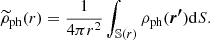 $$ \begin{aligned} {\widetilde{\rho }_{\rm ph}}(r) = \frac{1}{4\pi r^2} \int _{\mathbb{S} (r)}{\rho _{\rm ph}}(\boldsymbol{r^\prime }) \mathrm{d} S. \end{aligned} $$