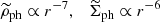 $$ \begin{aligned} {\widetilde{\rho }_{\rm ph}}\propto r^{-7}, \quad {\widetilde{\Sigma }_{\rm ph}}\propto r^{-6} \end{aligned} $$