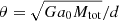 $ \theta = \sqrt{Ga_0M_{\mathrm{tot}}}/d $