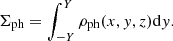 $$ \begin{aligned} {\Sigma _{\rm ph}} = \int _{-Y}^{Y}{\rho _{\rm ph}}(x,{ y},z)\mathrm{d} { y}. \end{aligned} $$