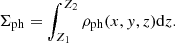 $$ \begin{aligned} {\Sigma _{\rm ph}} = \int _{Z_1}^{Z_2}{\rho _{\rm ph}}(x,{ y},z)\mathrm{d} z. \end{aligned} $$