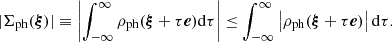$$ \begin{aligned} |{\Sigma _{\rm ph}}(\boldsymbol{\xi })| \equiv \left|\int _{-\infty }^\infty {\rho _{\rm ph}}(\boldsymbol{\xi }+\tau \boldsymbol{e})\mathrm{d} \tau \right| \le \int _{-\infty }^\infty \left|{\rho _{\rm ph}}(\boldsymbol{\xi }+\tau \boldsymbol{e})\right|\mathrm{d} \tau . \end{aligned} $$