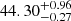 $ 44.30^{+0.96}_{-0.27} $