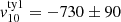 $ v^{\mathrm{ty1}}_{10}=-730\pm90 $