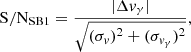 $$ \begin{aligned} \mathrm{S/N_{SB1}} = \frac{|\Delta v_{\gamma }|}{\sqrt{(\sigma _v)^2 + (\sigma _{v_{\gamma }})^2}}, \end{aligned} $$