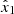 $ \hat{x}_1 $
