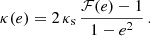 $$ \begin{aligned} \kappa (e) = 2\,\kappa _\text{s}\,\frac{\mathcal{F} (e)-1}{1-e^2}\,. \end{aligned} $$