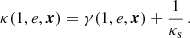 $$ \begin{aligned} \kappa (1,e,\boldsymbol{x}) = \gamma (1,e,\boldsymbol{x})+\frac{1}{\kappa _\text{s}}\,. \end{aligned} $$