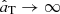 $ \hat{a}_\mathrm{\tiny{T}}\rightarrow\infty $