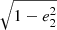 $ \sqrt{1-e_2^2} $