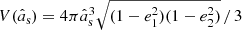 $ V(\hat{a}_{\mathrm{s}}) = 4\pi\hat{a}_{\mathrm{s}}^3\sqrt{(1-e_1^2)(1-e_2^2)}\,/\,3 $