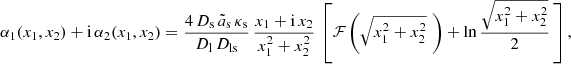 $$ \begin{aligned} \alpha _1(x_1, x_2)+\mathrm{i}\,\alpha _2(x_1,x_2) =\frac{4\,D_{\mathrm{s}}\,\tilde{a}_{\rm s}\,\kappa _{\rm s}}{D_{\mathrm{l}}\,D_{\mathrm{ls}}}\, \frac{x_1+\mathrm{i}\,x_2}{x_1^2+x_2^2}\, \left[ \mathcal{F} \left(\sqrt{x_1^2+x_2^2}\,\,\right)+\ln {\frac{\sqrt{x_1^2+x_2^2}}{2}}\,\right], \end{aligned} $$