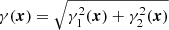 $$ \begin{aligned} \gamma (\boldsymbol{x}) = \sqrt{\gamma _1^2(\boldsymbol{x})+\gamma _2^2(\boldsymbol{x})} \end{aligned} $$