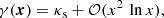 $$ \begin{aligned} \gamma (\boldsymbol{x}) = \kappa _{\rm s}+ \mathcal{O} (x^2\,\ln {x}), \end{aligned} $$