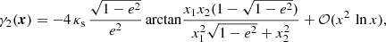 $$ \begin{aligned} \gamma _2(\boldsymbol{x}) = -4\,\kappa _{\rm s}\,\frac{\sqrt{1-e^2}}{e^2}\, \mathrm{arctan}{\frac{x_1 x_2(1-\sqrt{1-e^2})}{x_1^2\sqrt{1-e^2}+x_2^2}}+\mathcal{O} (x^2\,\ln {x}), \end{aligned} $$