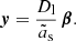 $$ \begin{aligned} \boldsymbol{y} = \frac{D_{\mathrm{l}}}{\tilde{a}_{\rm s}}\,\boldsymbol{\beta }. \end{aligned} $$
