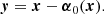 $$ \begin{aligned} \boldsymbol{y} = \boldsymbol{x} - \boldsymbol{\alpha }_0(\boldsymbol{x}). \end{aligned} $$