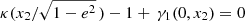 $$ \begin{aligned} \kappa (x_2/\sqrt{1-e^2}\,)-1+\,\gamma _1(0,x_2) = 0 \end{aligned} $$