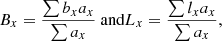 $$ \begin{aligned} B_x=\frac{\sum {b_x a_x}}{\sum a_x} \text{ and} L_x=\frac{\sum {l_x a_x}}{\sum a_x}, \end{aligned} $$