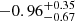 $ -0.96_{-0.67}^{+0.35} $