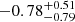 $ -0.78_{-0.79}^{+0.51} $