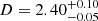 $ D=2.40^{+0.10}_{-0.05} $