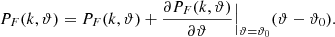 $$ \begin{aligned} P_F(k,\vartheta )=P_F(k,\vartheta )+\frac{\partial P_F(k,\vartheta )}{\partial \vartheta }\Big |_{\vartheta =\vartheta _0} (\vartheta -\vartheta _0). \end{aligned} $$