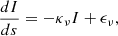 $$ \begin{aligned} \frac{dI}{ds} = -\kappa _{\nu }I + \epsilon _{\nu }, \end{aligned} $$