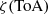$ \zeta(\rm ToA) $