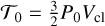 ${{\cal T}_0} = {3 \over 2}{P_0}{V_{{\rm{cl}}}}$