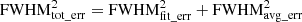 $ \rm FWHM^2_{tot\_err} = FWHM^2_{fit\_err} + FWHM^2_{avg\_err} $