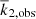 $ \overline{k}_{\mathrm{2,obs}} $