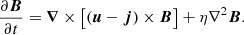 $$ \begin{aligned} \frac{\partial \boldsymbol{B}}{\partial t}&= \boldsymbol{\nabla }\times \left[(\boldsymbol{u}-\boldsymbol{j})\times \boldsymbol{B}\right] +\eta \nabla ^2\boldsymbol{B}. \end{aligned} $$