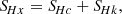 $$ \begin{aligned} {S\!}_{Hx}={S\!}_{Hc} + {S\!}_{Hk}, \end{aligned} $$