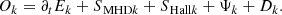 $$ \begin{aligned} O_k= \partial _t E_{k}+{S\!}_{\text{ MHD}k}+{S\!}_{\text{ Hall}k}+\Psi _{k}+D_{k}. \end{aligned} $$
