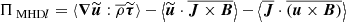 $$ \begin{aligned} \Pi _{\text{ MHD}l}&= \left\langle \boldsymbol{\nabla }\widetilde{\boldsymbol{u}}:\overline{\rho }\widetilde{\boldsymbol{\tau }}\right\rangle -\left\langle \widetilde{\boldsymbol{u}}\cdot \overline{\boldsymbol{J}\times \boldsymbol{B}}\right\rangle -\left\langle \overline{\boldsymbol{J}}\cdot \overline{\left(\boldsymbol{u}\times \boldsymbol{B}\right)}\right\rangle \end{aligned} $$