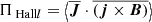 $$ \begin{aligned} \Pi _{\text{ Hall}l}&= \left\langle \overline{\boldsymbol{J}}\cdot \overline{\left(\boldsymbol{j}\times \boldsymbol{B}\right)}\right\rangle \end{aligned} $$
