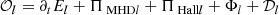 $$ \begin{aligned} \mathcal{O} _{l}=\partial _t E_l + \Pi _{\text{ MHD}l} + \Pi _{\text{ Hall}l} +\Phi _l +\mathcal{D} _l \end{aligned} $$