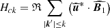 $$ \begin{aligned} H_{ck}&=\mathfrak{R} \sum _{|\boldsymbol{k}^\prime |\le k} \left(\widehat{\boldsymbol{u}}^*\cdot \widehat{\boldsymbol{B}_1}\right) \end{aligned} $$