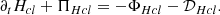 $$ \begin{aligned} \partial _t H_{cl} + \Pi _{Hcl} = -\Phi _{Hcl} -\mathcal{D} _{Hcl}. \end{aligned} $$