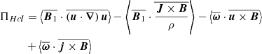 $$ \begin{aligned} \Pi _{Hcl}&= \left\langle \overline{\boldsymbol{B}_1}\cdot \overline{\left(\boldsymbol{u}\cdot \boldsymbol{\nabla }\right)\boldsymbol{u}}\right\rangle -\left\langle \overline{\boldsymbol{B}_1}\cdot \overline{\frac{\boldsymbol{J}\times \boldsymbol{B}}{\rho }}\right\rangle -\left\langle \overline{\boldsymbol{\omega }}\cdot \overline{\boldsymbol{u}\times \boldsymbol{B}}\right\rangle \nonumber \\&+\left\langle \overline{\boldsymbol{\omega }}\cdot \overline{\boldsymbol{j}\times \boldsymbol{B}}\right\rangle \end{aligned} $$