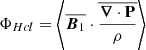 $$ \begin{aligned} \Phi _{Hcl}&= \left\langle \overline{\boldsymbol{B}_1}\cdot \overline{\frac{\boldsymbol{\nabla }\cdot \mathbf P }{\rho }}\right\rangle \end{aligned} $$