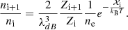 $$ \begin{aligned} \frac{n_{\rm i+1}}{n_{\rm i}} = \frac{2}{\lambda _{dB}^3} \frac{Z_{\rm i+1}}{Z_{\rm i}} \frac{1}{n_{\rm e}} e^{-\frac{ \mathcal{X} _{\rm i} }{k_{\rm B} T}} . \end{aligned} $$