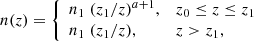 $$ \begin{aligned} n(z) = {\left\{ \begin{array}{ll} n_1 \; (z_1/z)^{a+1},&z_0 \le z \le z_1 \\ n_1 \; (z_1/z),&z > z_1, \end{array}\right.} \end{aligned} $$