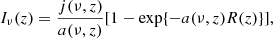$$ \begin{aligned} I_\nu (z) = \frac{j(\nu ,z)}{a(\nu , z)} [1- \exp \{-a(\nu ,z)R(z)\}], \end{aligned} $$