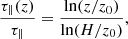$$ \begin{aligned} {{\tau _{\parallel }(z)} \over {\tau _{\parallel }}} = {{\ln (z/z_0)} \over {\ln (H/z_0)}}, \end{aligned} $$
