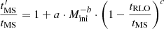 $$ \begin{aligned} \frac{t_\mathrm{MS} ^\prime }{t_\mathrm{MS} } = 1 + a \cdot M_\mathrm{ini} ^{-b} \cdot \left(1-\frac{t_\mathrm{RLO} }{t_\mathrm{MS} }\right)^c \end{aligned} $$